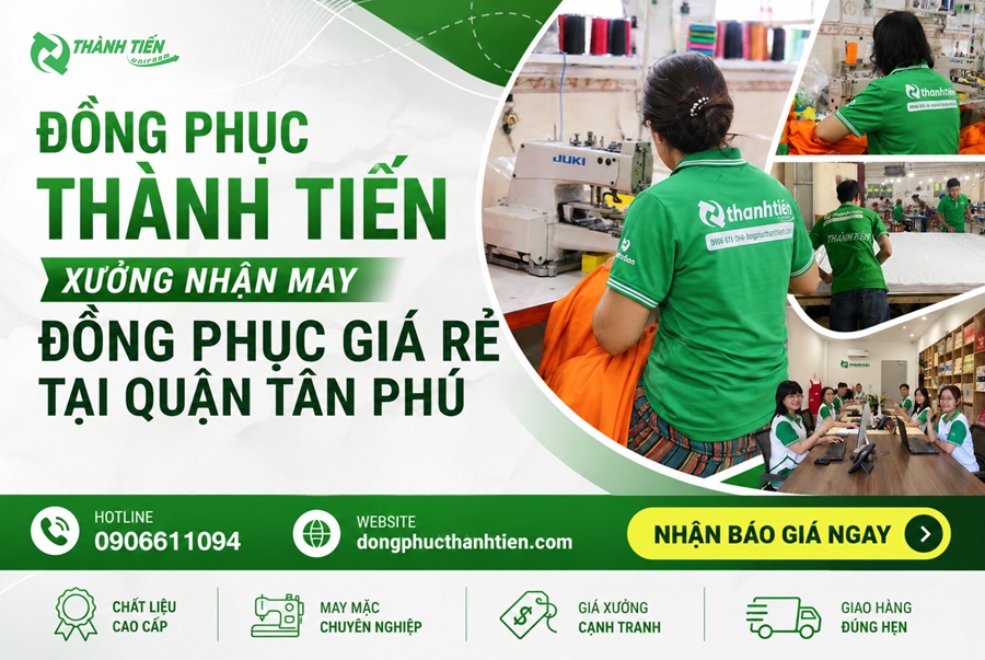Đồng Phục Thành Tiến xưởng may đồng phục uy tín tại quận Tân Phú