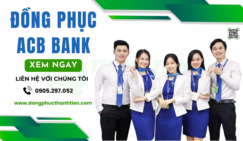 Đồng Phục Ngân Hàng ACB Thiết Kế Thanh Lịch Ấn Tượng