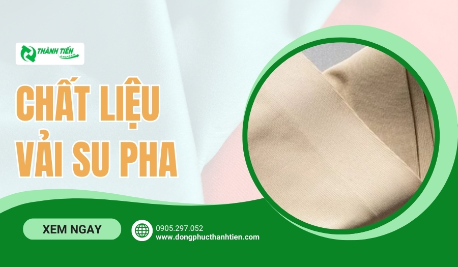 Vải Su Pha Là Gì? Ưu Điểm Và Nhược Điểm Của Vải Su Pha