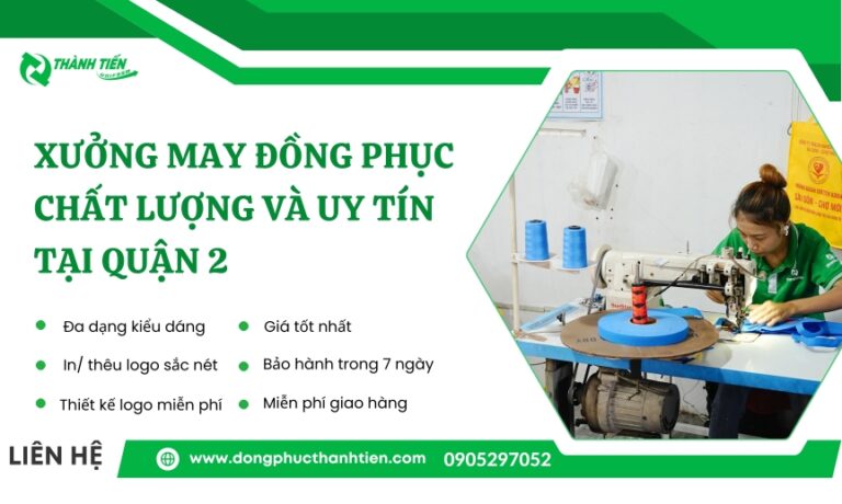 Nhận May Đồng Phục Quận 2 Uy Tín, Giá Rẻ, Miễn Phí Thiết Kế