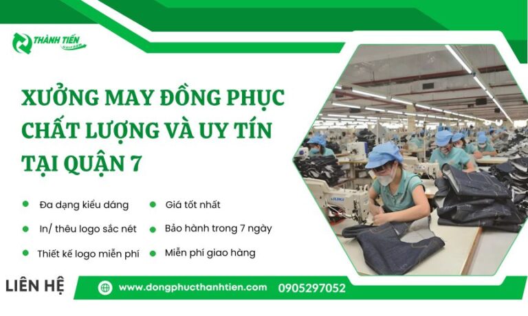 Top 5+ Xưởng May Đồng Phục Quận 7 Uy Tín, Giá Tốt