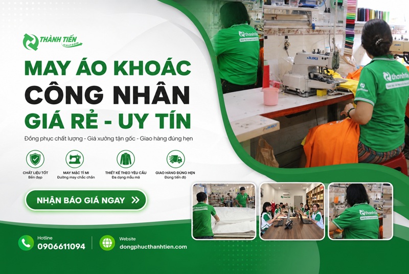 Đồng Phục Thành Tiến – xưởng may áo khoác đồng phục công nhân giá rẻ