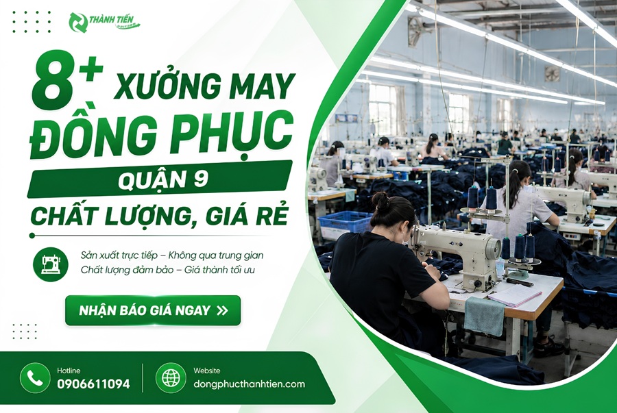 8+ xưởng may đồng phục quận 9 uy tín, giá tốt, chất lượng cao